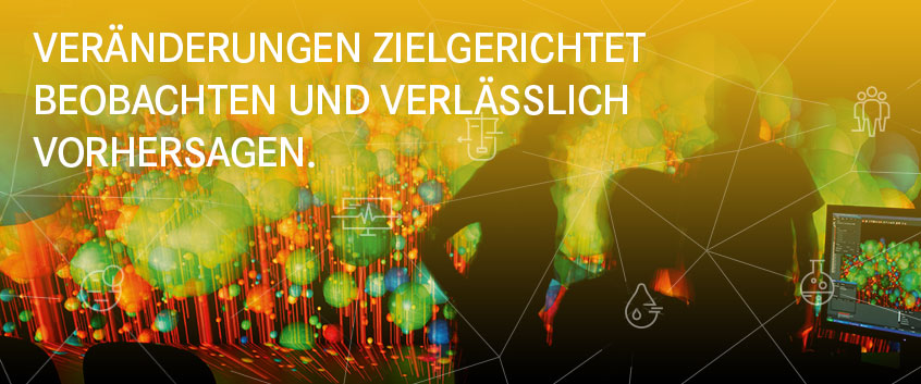 Veränderungen zielgerichtet beobachten und verlässlich vorhersagen. Veränderungen zielgerichtet beobachten und verlässlich vorhersagen.